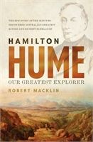 Hamilton Hume our greatest explorer
