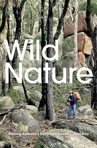 Wild Nature - Walking Australias South East Forests