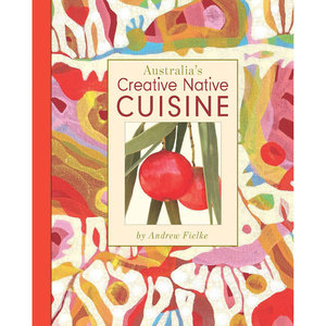 Australias Creative Native Cuisine Paperback