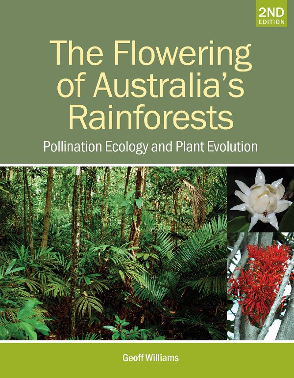 The Flowering of Australias Rainforests Second Ed