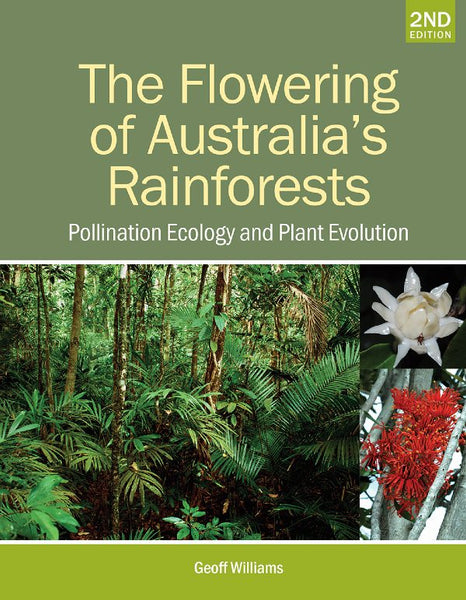 The Flowering of Australias Rainforests Second Ed