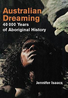 Australia Dreaming 40,000 Years Ab His