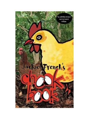 Jackie Frenchs Chook Book 2nd Ed