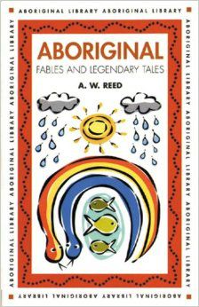 Aboriginal Fables and Legendary Tales