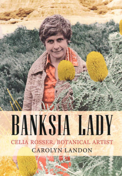 Banksia Lady Celia Rosser