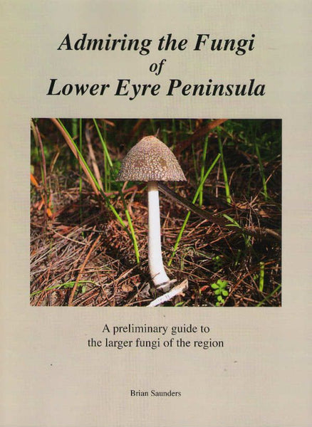 Admiring Fungi of Lower Eyre Peninsular