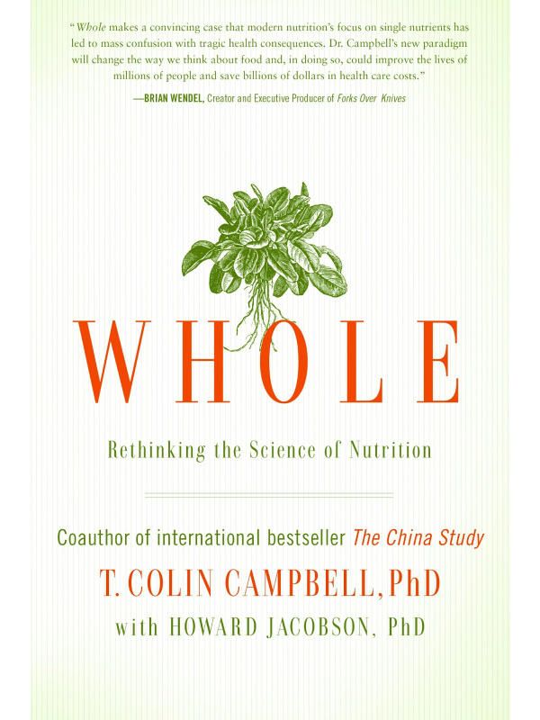 Whole Rethinking the science of nutriti