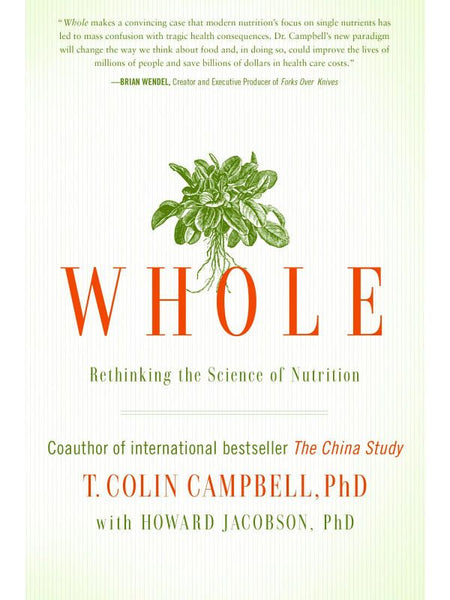 Whole Rethinking the science of nutriti