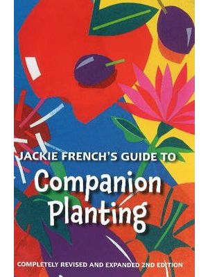 Jacki French Guide to Companion Planting