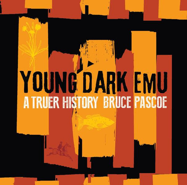 Young Dark Emu A Truer History